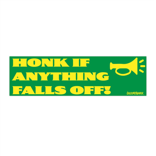Honk If Anything Falls Off!