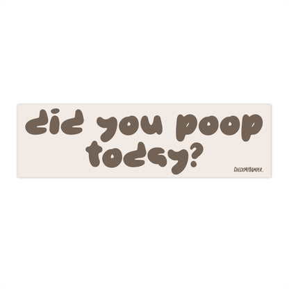 Did You Poop Today?