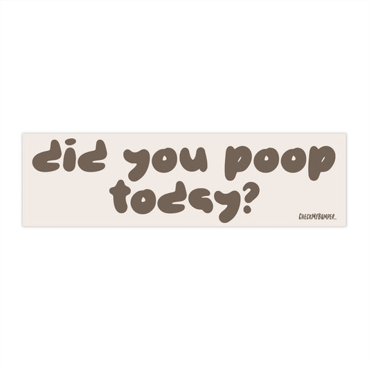 Did You Poop Today?