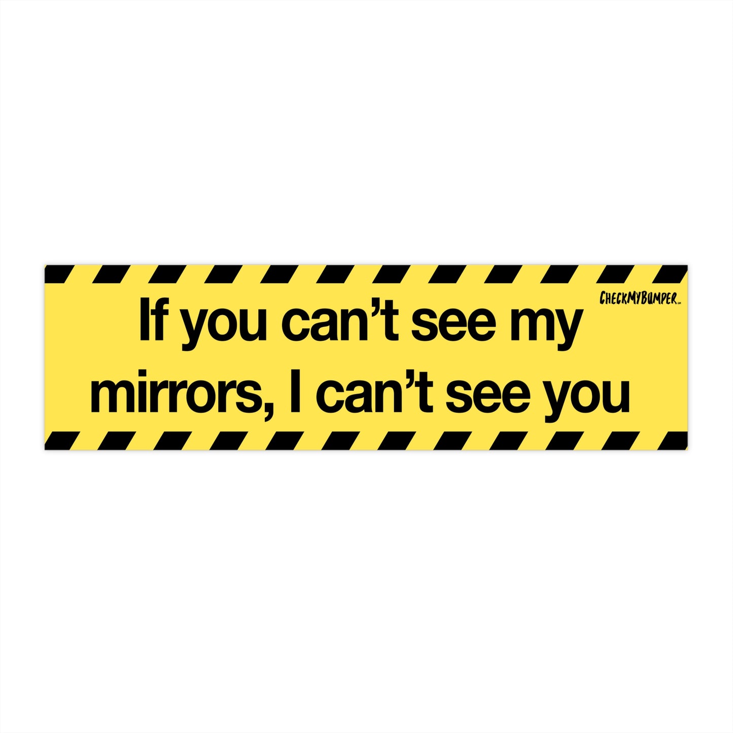 If You Can't See My Mirrors, I Can't See You