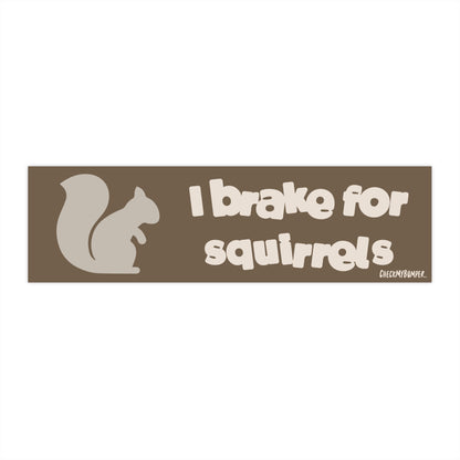 I Brake For Squirrels