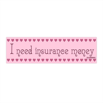 I Need Insurance Money