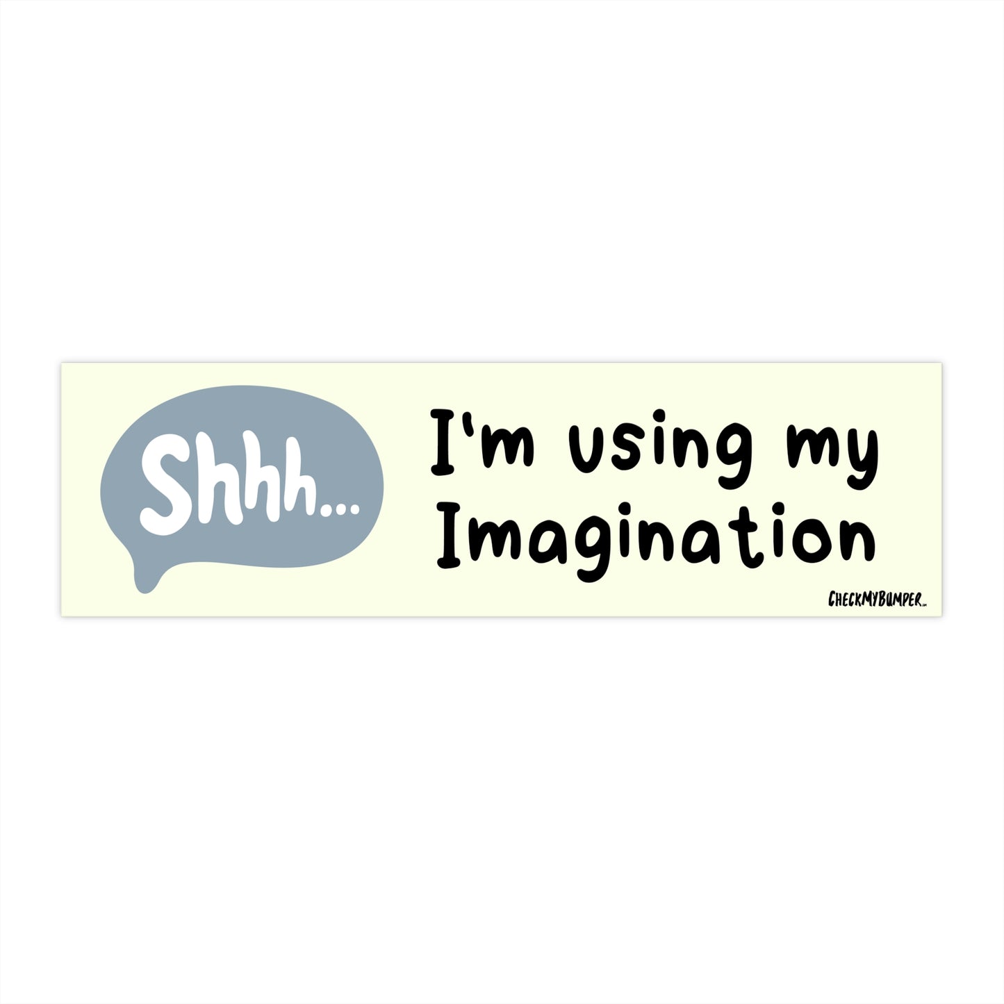 Shhh... I’m Using My Imagination