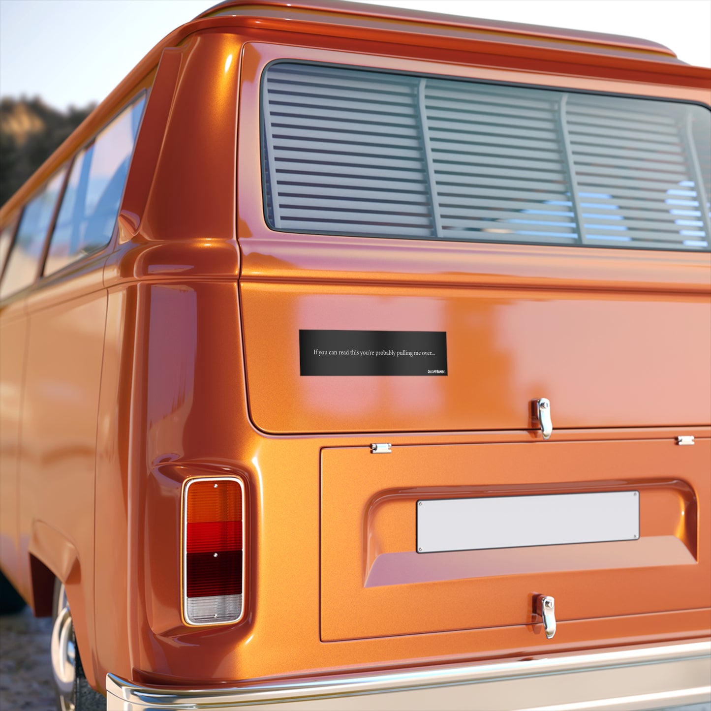 If you can read this you're probably pulling me over...