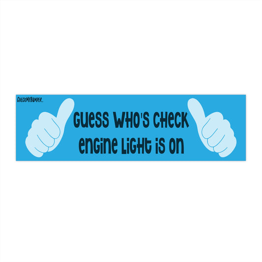 Guess Who's Check Engine Light Is On