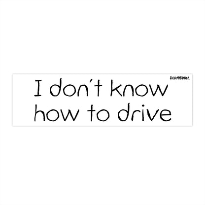 I Don't Know How To Drive
