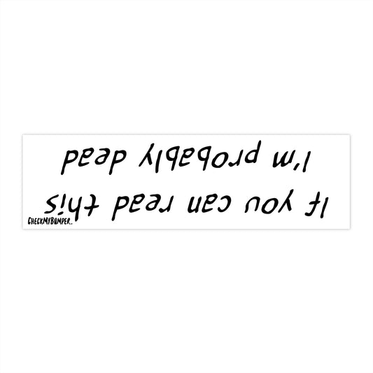 If You Can Read This I’m Probably Dead