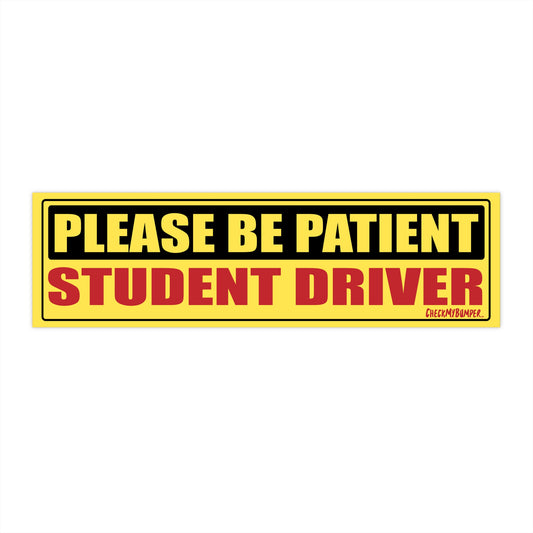 Please Be Patient Student Driver