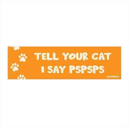 Tell Your Cat I Say PSPSPS