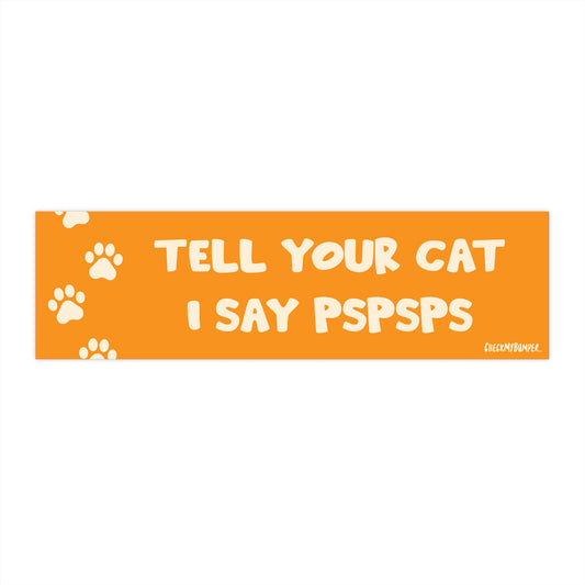 Tell Your Cat I Say PSPSPS