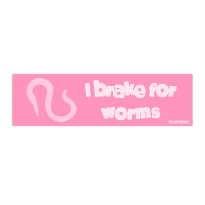 I Brake for Worms
