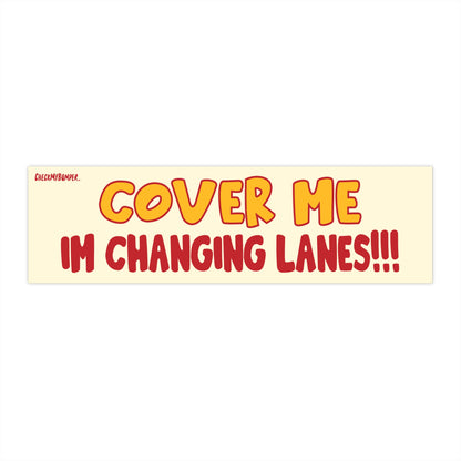 Cover Me — I’m Changing Lanes