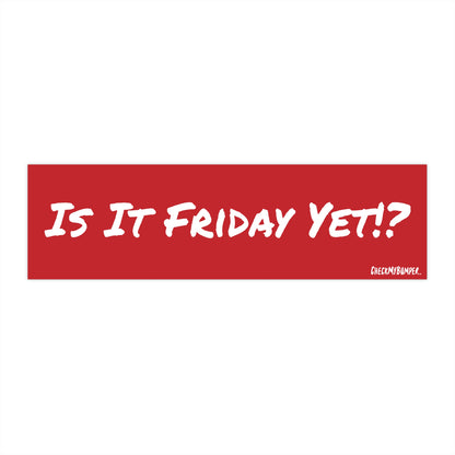 Is It Friday Yet!?