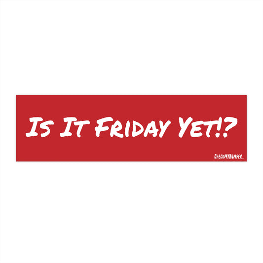 Is It Friday Yet!?