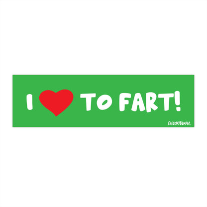 I <3 To Fart!