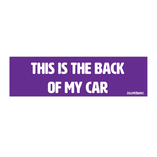 This Is The Back Of My Car