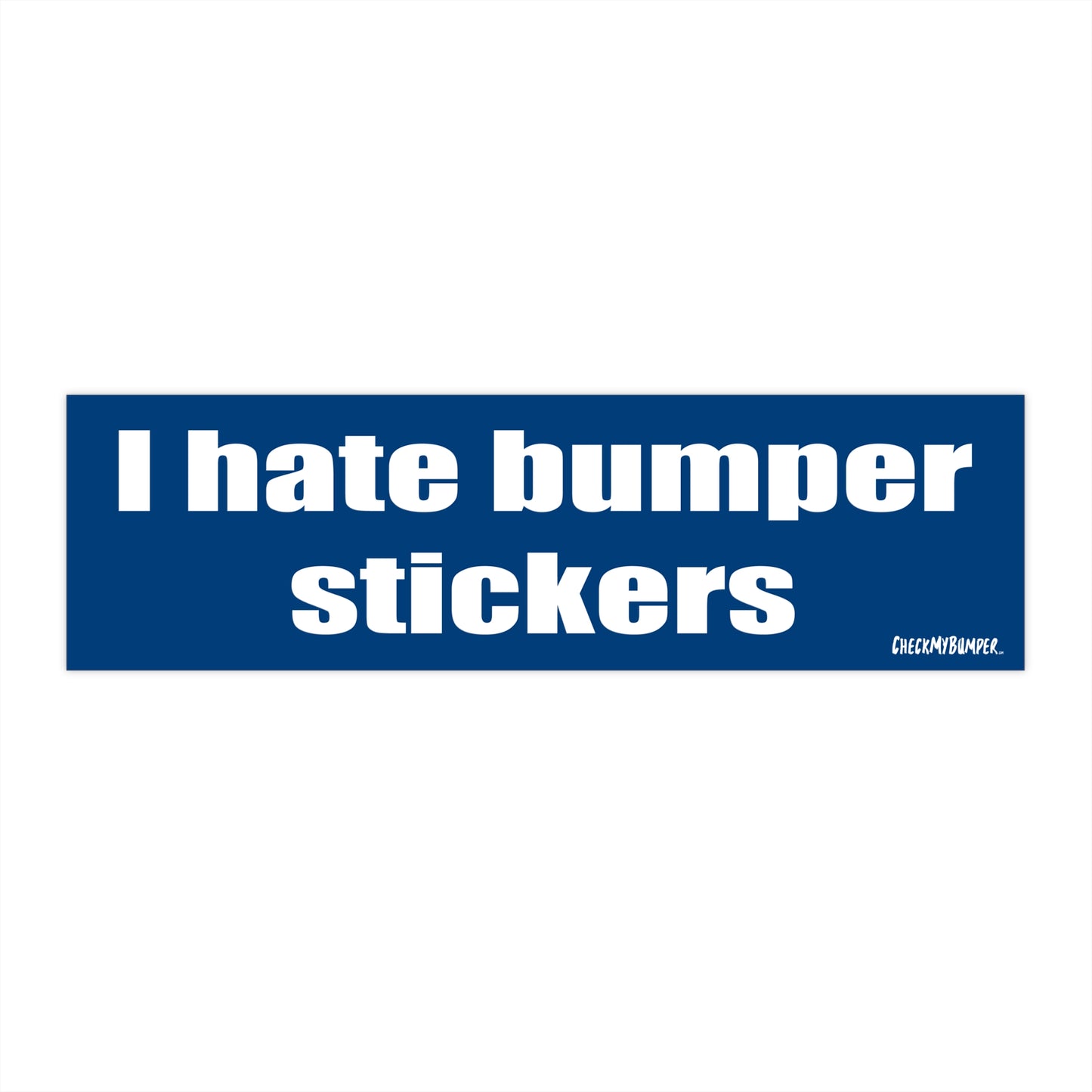I Hate Bumper Stickers
