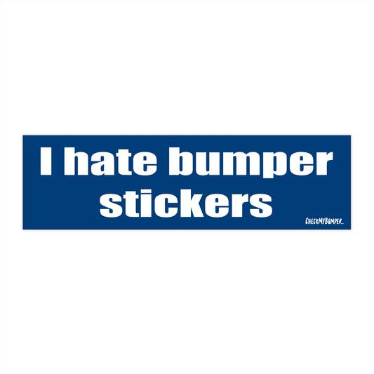 I Hate Bumper Stickers